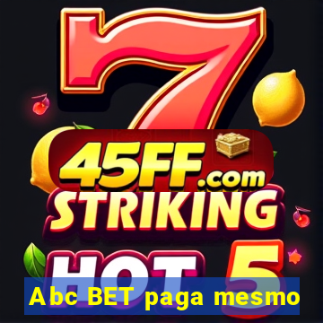 Abc BET paga mesmo
